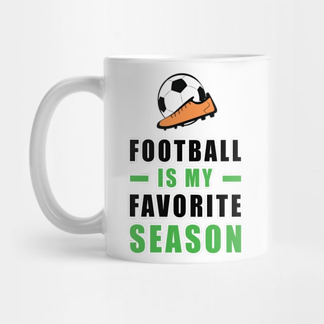 Football / Soccer Is My Favorite Season by DesignWood-Sport